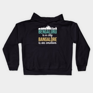 Bengaluru is a city Bangalore is an emotion India Kids Hoodie